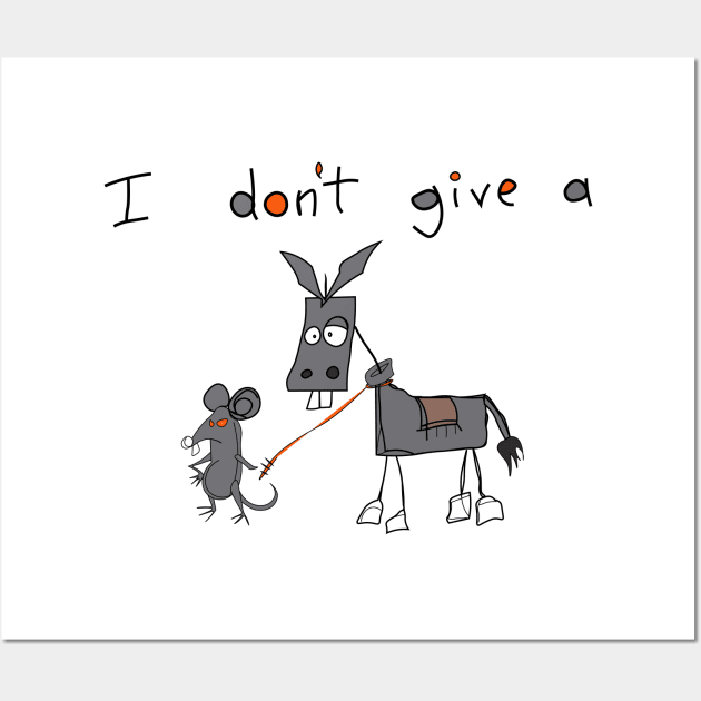 i dont give a , i don't give a rat's Ass ,donkey Wall Art by NEBULA-mono pro